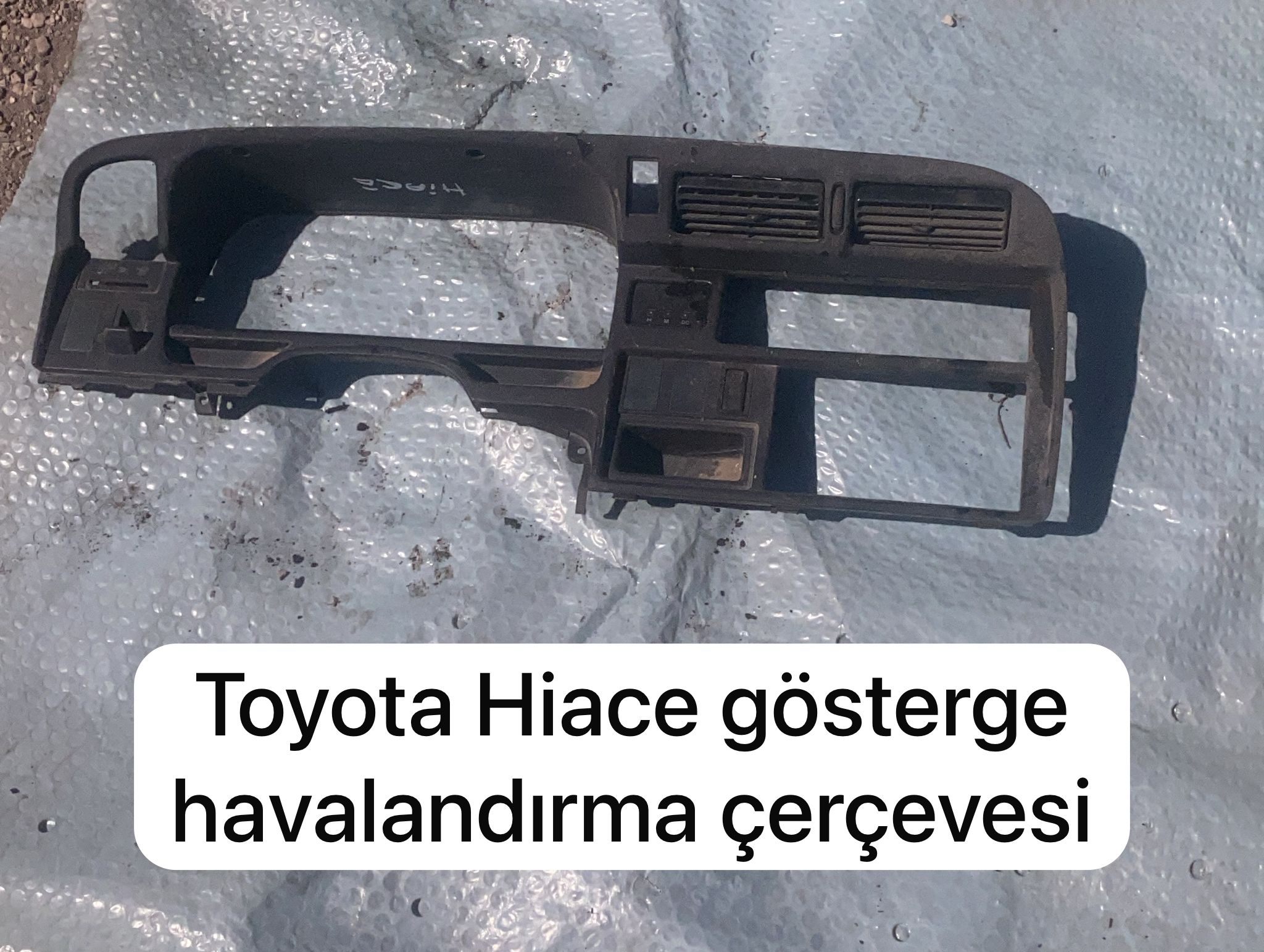 TOYOTA HİACE GÖSTERGE HAVALNDIRMA ÇERÇEVESİ -X14042025-1341
