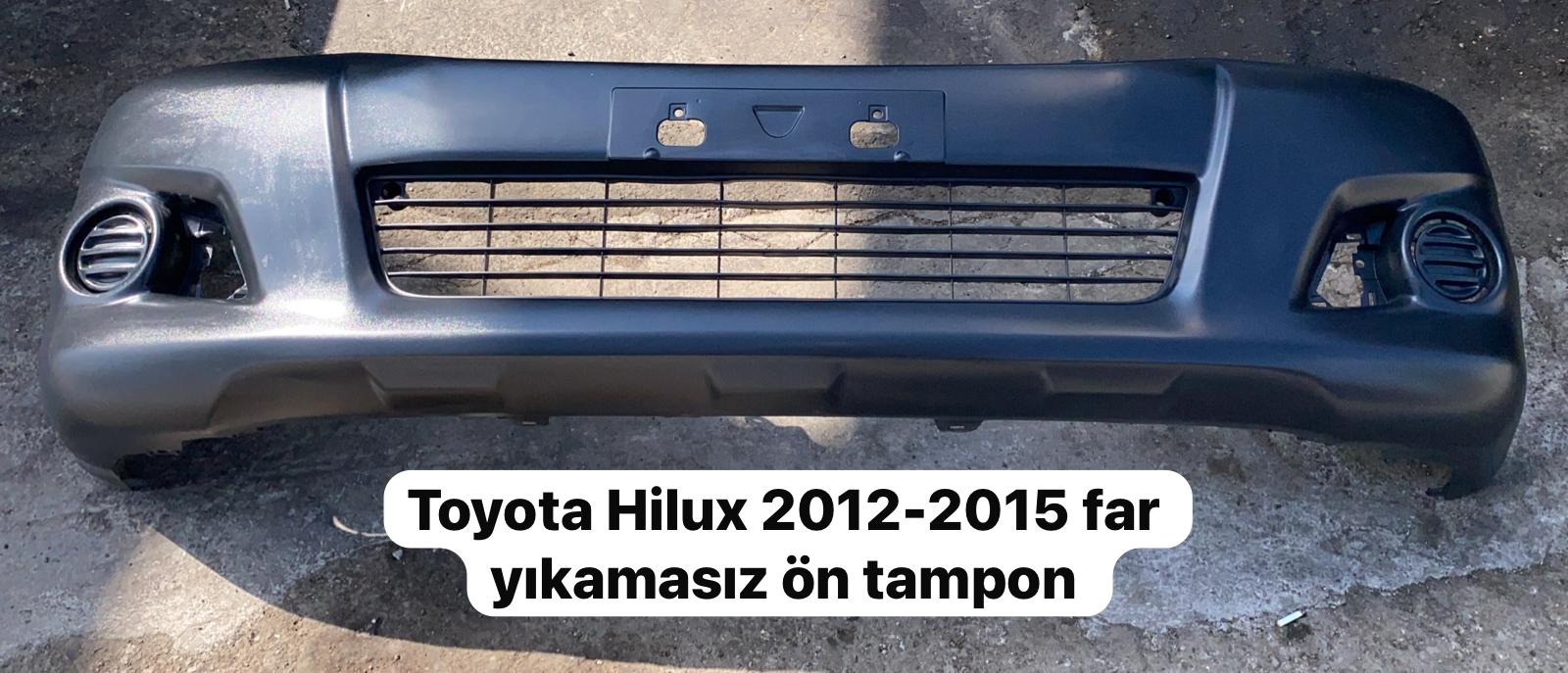 TOYOTA HİLUX 2012-2015 FAR YIKAMASIZ ÖN TAMPON -X14042025-2637