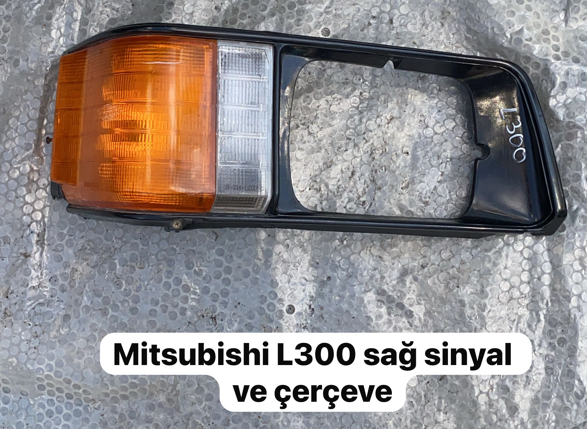 MİTSUBİSHİ L300 SAĞ SİNYAL VE ÇERÇEVE -X14042025-2643