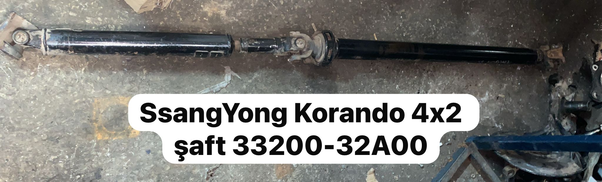SSANGYONG KORANDO 4*2 ŞAFT (33200-32A00)
