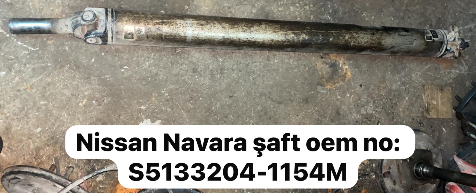 NİSSAN NAVARA ŞAFT OEM NO:(S5133204-1154M) -X14042025-3190