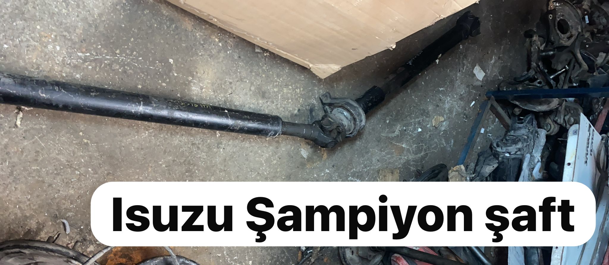 ISUZU ŞAMPİYON ŞAFT -X14042025-3194