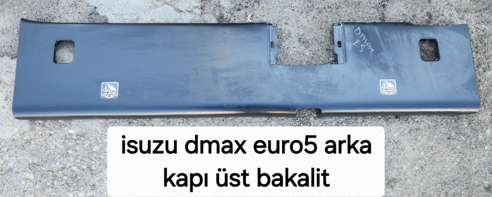 ISUZU DMAX EURO5 ARKA KAPI ÜST BAKALİT